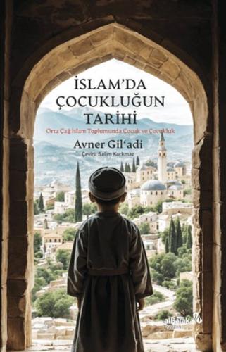 İslam’da Çocukluğun Tarihi %17 indirimli Avner Gil’adi