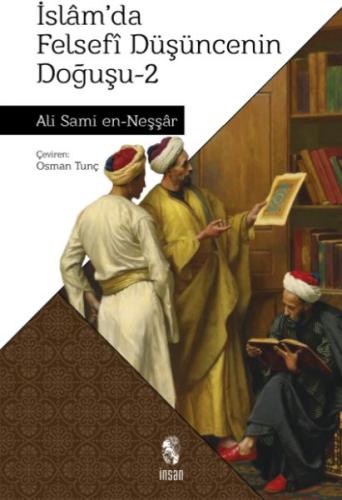 İslam’da Felsefi Düşüncenin Doğuşu 2 %18 indirimli Ali Sami En-Neşşar