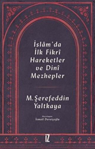 İslam’da İlk Fikri Hareketler ve Dini Mezhepler %15 indirimli Mehmed Ş