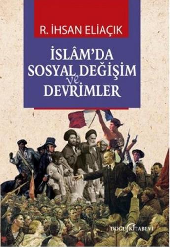 İslam’da Sosyal Değişim ve Devrimler Recep İhsan Eliaçık