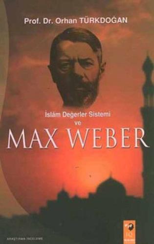 İslam Değerler Sistemi ve Max Weber Orhan Türkdoğan