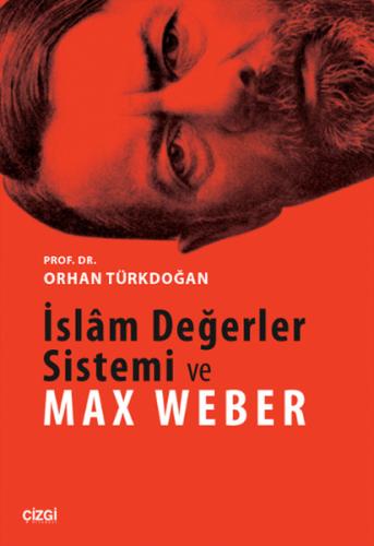İslam Değerler Sistemi ve Max Weber %23 indirimli Orhan Türkdoğan