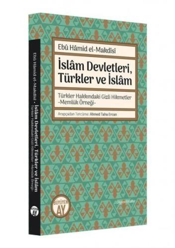 İslam Devletleri Türkler ve İslam Ebû Hamid El-Makdisi