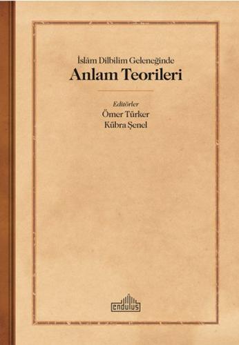 İslam Dilbilim Geleneğinde Anlam Teorileri %20 indirimli Ömer Türker