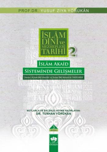 İslam Dini ve Mezhepleri Tarihi 2: İslam Akaid Sisteminde Gelişmeler %