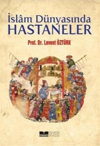 İslam Dünyasında Hastaneler %3 indirimli Levent Öztürk