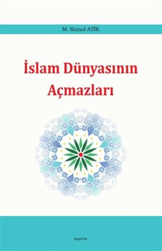 İslam Dünyasının Açmazları %20 indirimli M. Kemal Atik