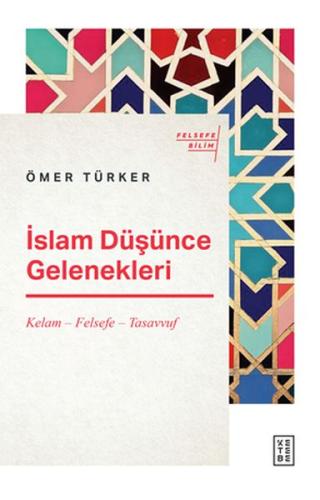 İslam Düşünce Gelenekleri - Kelam-Felsefe-Tasavvuf %17 indirimli Ömer 