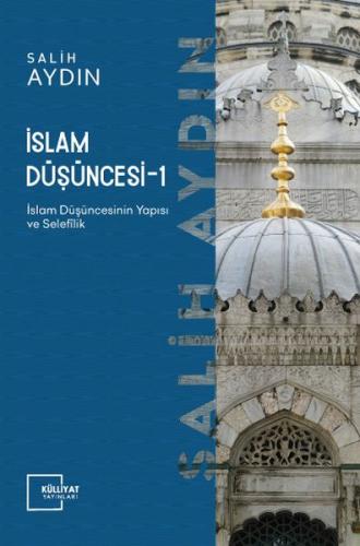 İslam Düşüncesi 1 / İslam Düşüncesinin Yapısı ve Selefilik %18 indirim