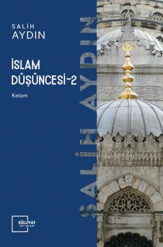 İslam Düşüncesi 2 / Kelam %18 indirimli Salih Aydın