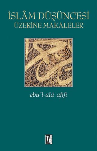 İslam Düşüncesi Üzerine Makaleler %15 indirimli Ebu'l-Ala Afifi