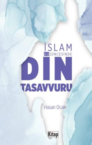 İslam Düşüncesinde Din Tasavvuru %27 indirimli Hasan Ocak
