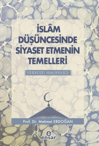 İslam Düşüncesinde Siyaset Etmenin Temelleri - Yeryüzü Halifeliği %18 