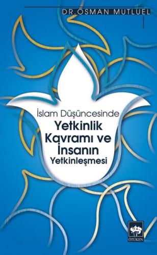 İslam Düşüncesinde Yetkinlik Kavramı ve İnsanın Yetkinleşmesi %19 indi