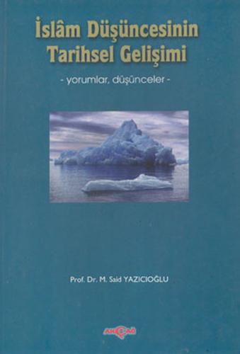 İslam Düşüncesinin Tarihsel Gelişimi %15 indirimli M. Said Yazıcıoğlu