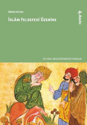 İslam Felsefesi Üzerine %3 indirimli Prof. Dr. Ahmet Arslan