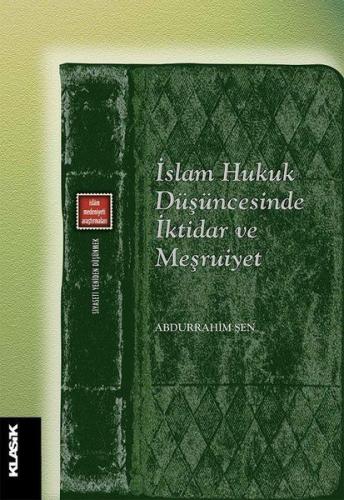 İslam Hukuk Düşüncesinde İktidar ve Meşruiyet %12 indirimli Abdurrahim