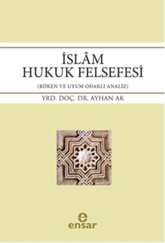 İslam Hukuk Felsefesi Ayhan Ak