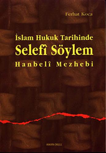 İslam Hukuk Tarihinde Selefi Söylem %20 indirimli Ferhat Koca