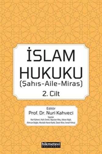 İslam Hukuku 2. Cilt - Şahış-Aile-Miras Nuri Kahveci