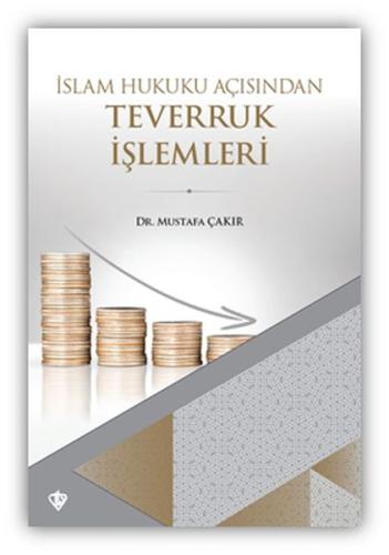 İslam Hukuku Açısından Teverruk İşlemleri %13 indirimli Mustafa Çakır