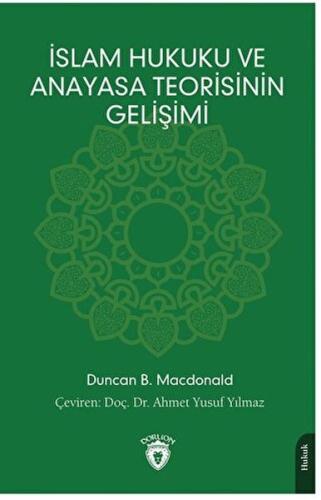 İslam Hukuku ve Anayasa Teorisinin Gelişimi %25 indirimli Duncan B. Ma