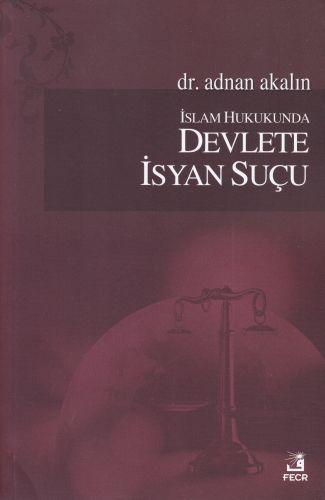 İslam Hukukunda Devlete İsyan Suçu %15 indirimli Adnan Akalın