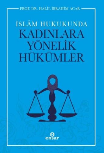 İslam Hukukunda Kadınlara Yönelik Hükümler %18 indirimli Halil İbrahim