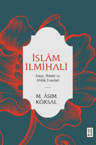 İslam İlmihali - İman, İbadet ve Ahlak Esasları %17 indirimli M. Asım 