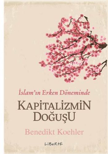 İslam’ın Erken Döneminde Kapitalizmin Doğuşu Benedikt Koehler