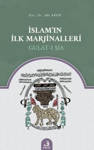 İslam’ın İlk Marjinalleri - Gulat-ı Şia %15 indirimli Ali Avcu