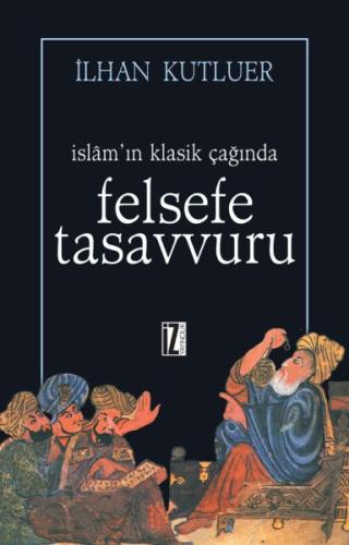 İslam’ın Klasik Çağında Felsefe Tasavvuru %15 indirimli İlhan Kutluer