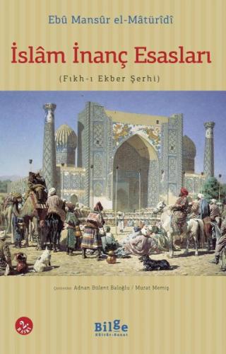 İslam İnanç Esasları (Fıkh-ı Ekber Şerhi) %14 indirimli Ebu Mansur El-