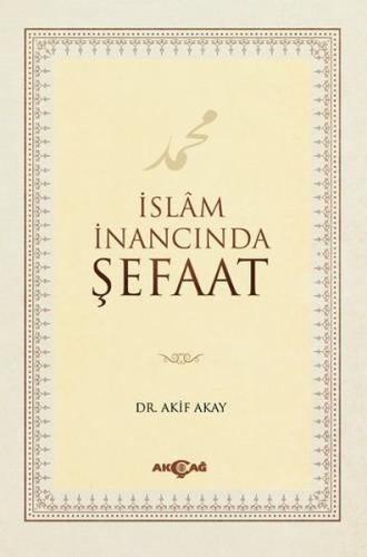 İslam İnancında Şefaat %15 indirimli Akif Akay