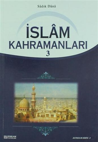 İslam Kahramanları 3 Sadık Dana