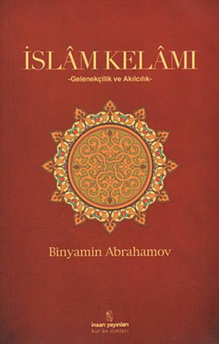 İslam Kelamı Gelenekçilik ve Akılcılık Binyamin Abrahamov