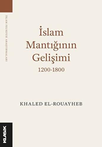 İslam Mantığının Gelişimi 1200-1800 %12 indirimli Khaled El-Rouayheb