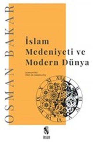 İslam Medeniyeti ve Modern Dünya %18 indirimli Osman Bakar