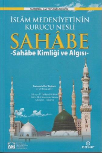 İslam Medeniyetinin Kurucu Nesli Sahabe 1 - Sahabe Kimliği ve Algısı %