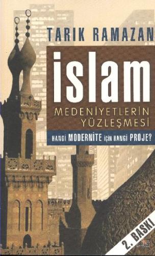 İslam Medeniyetlerin Yüzleşmesi Tarık Ramazan