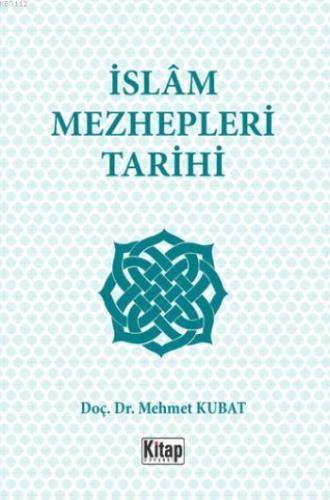 İslam Mezhepleri Tarihi Mehmet Kubat