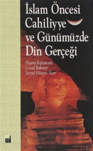 İslam Öncesi Cahiliyye ve Günümüzde Din Gerçeği Ayetullah Haşimi Rafsa