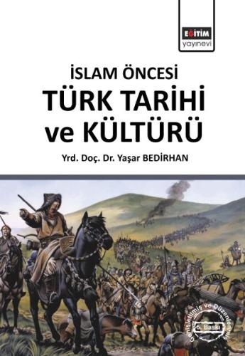 İslam Öncesi Türk Tarihi ve Kültürü %3 indirimli Yaşar Bedirhan