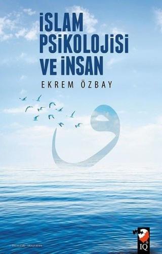 İslam Psikolojisi ve İnsan Ekrem Özbay