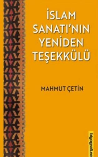 İslam Sanatının Yeniden Teşekkülü %13 indirimli Mahmut Çetin