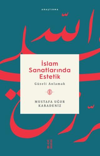 İslam Sanatlarında Estetik - Güzeli Anlamak %17 indirimli Mustafa Uğur