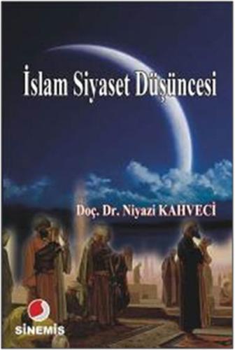 İslam Siyaset Düşüncesi %12 indirimli Niyazi Kahveci