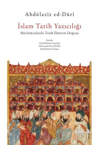 İslam Tarih Yazıcılığı %17 indirimli Abdülazîz ed-Dûrî