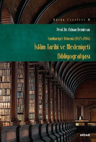 İslam Tarihi ve Medeniyeti Bibliyografyası (Cumhuriyet Dönemi 1923-201