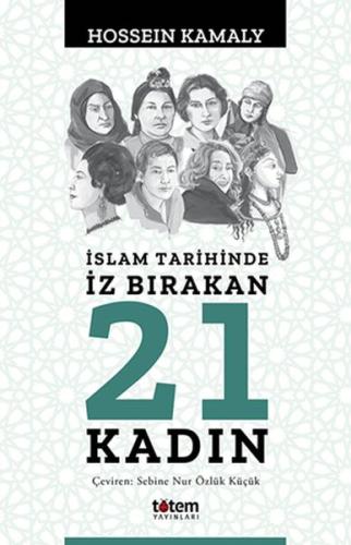 İslam Tarihinde İz Bırakan 21 Kadın %20 indirimli Hossein Kamaly